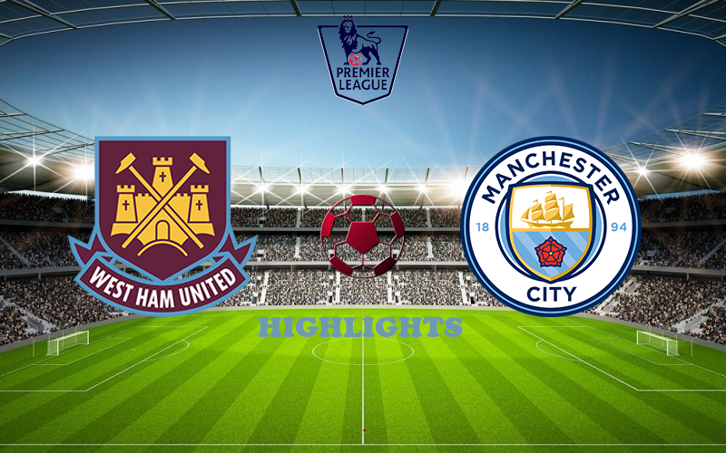 Вест Хэм - Манчестер Сити обзор матча смотреть онлайн 24.10.2020